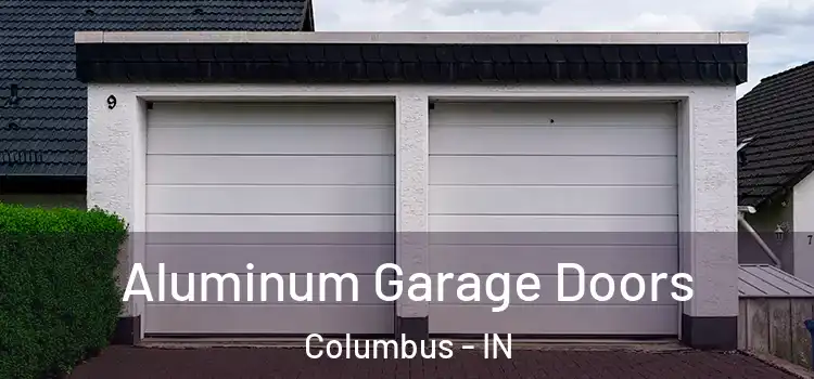  Aluminum Garage Doors Columbus - IN