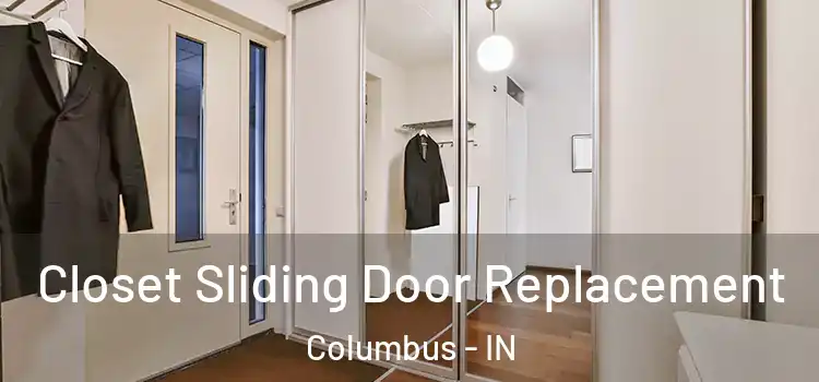  Closet Sliding Door Replacement Columbus - IN