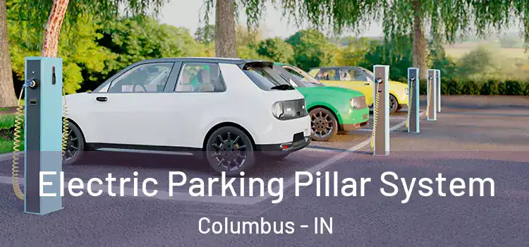  Electric Parking Pillar System Columbus - IN