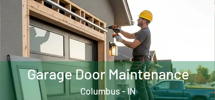  Garage Door Maintenance Columbus - IN