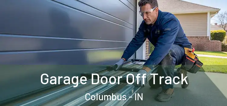  Garage Door Off Track Columbus - IN