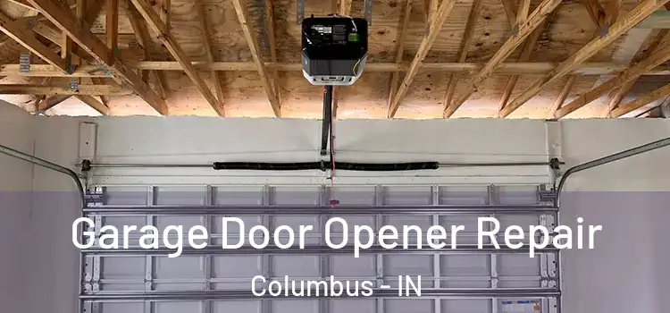  Garage Door Opener Repair Columbus - IN