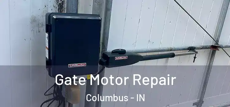 Gate Motor Repair Columbus - IN