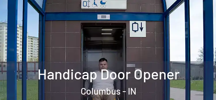  Handicap Door Opener Columbus - IN