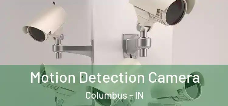  Motion Detection Camera Columbus - IN