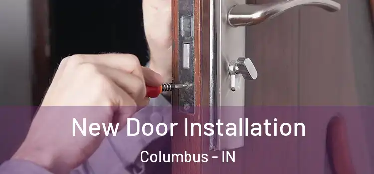  New Door Installation Columbus - IN