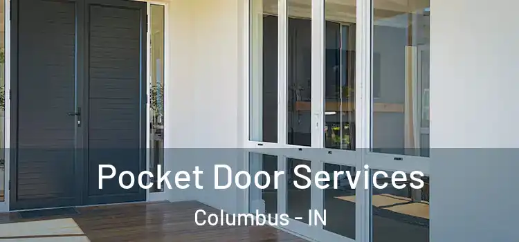  Pocket Door Services Columbus - IN