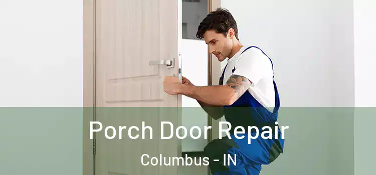  Porch Door Repair Columbus - IN