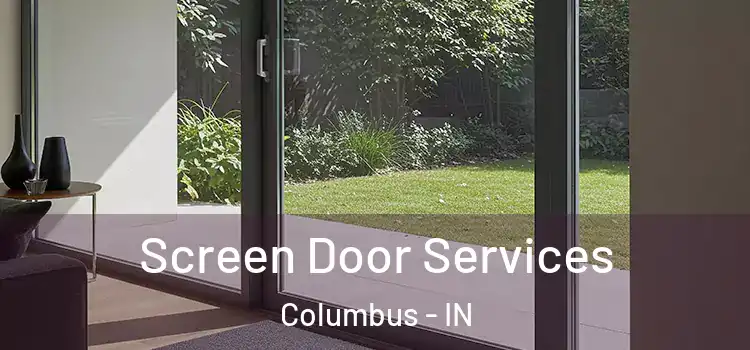 Screen Door Services Columbus - IN