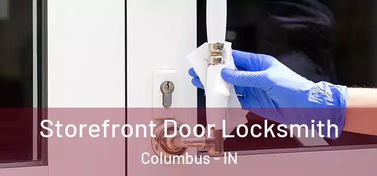  Storefront Door Locksmith Columbus - IN