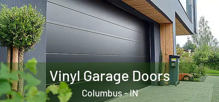  Vinyl Garage Doors Columbus - IN